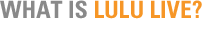 what is LuLu Live?